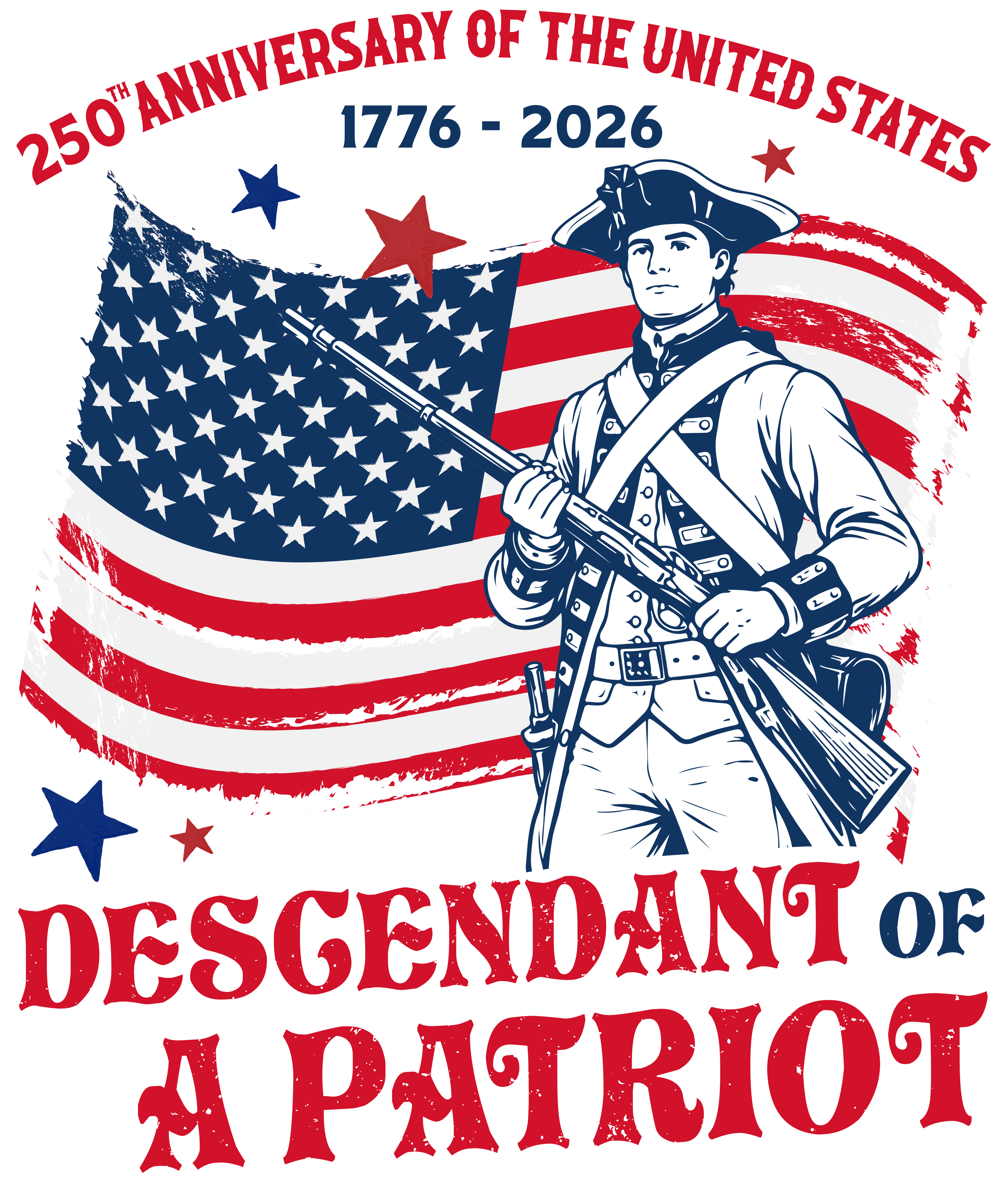 4th of July 428 - Or 03032026 Nhuy 250th Anniversary Usa Descendant Of A Patriot