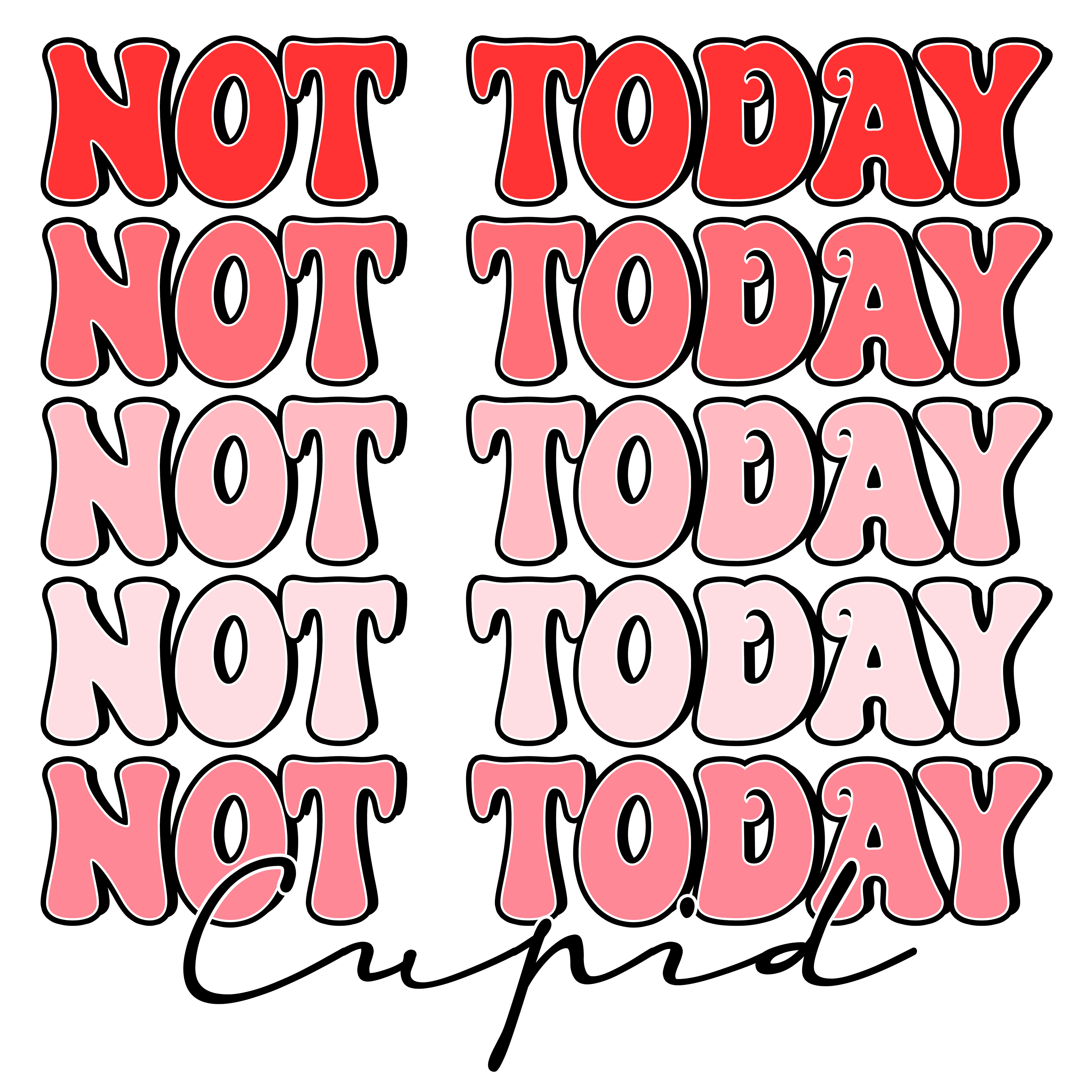 Valentine's Day 101 - Not Today Cupid