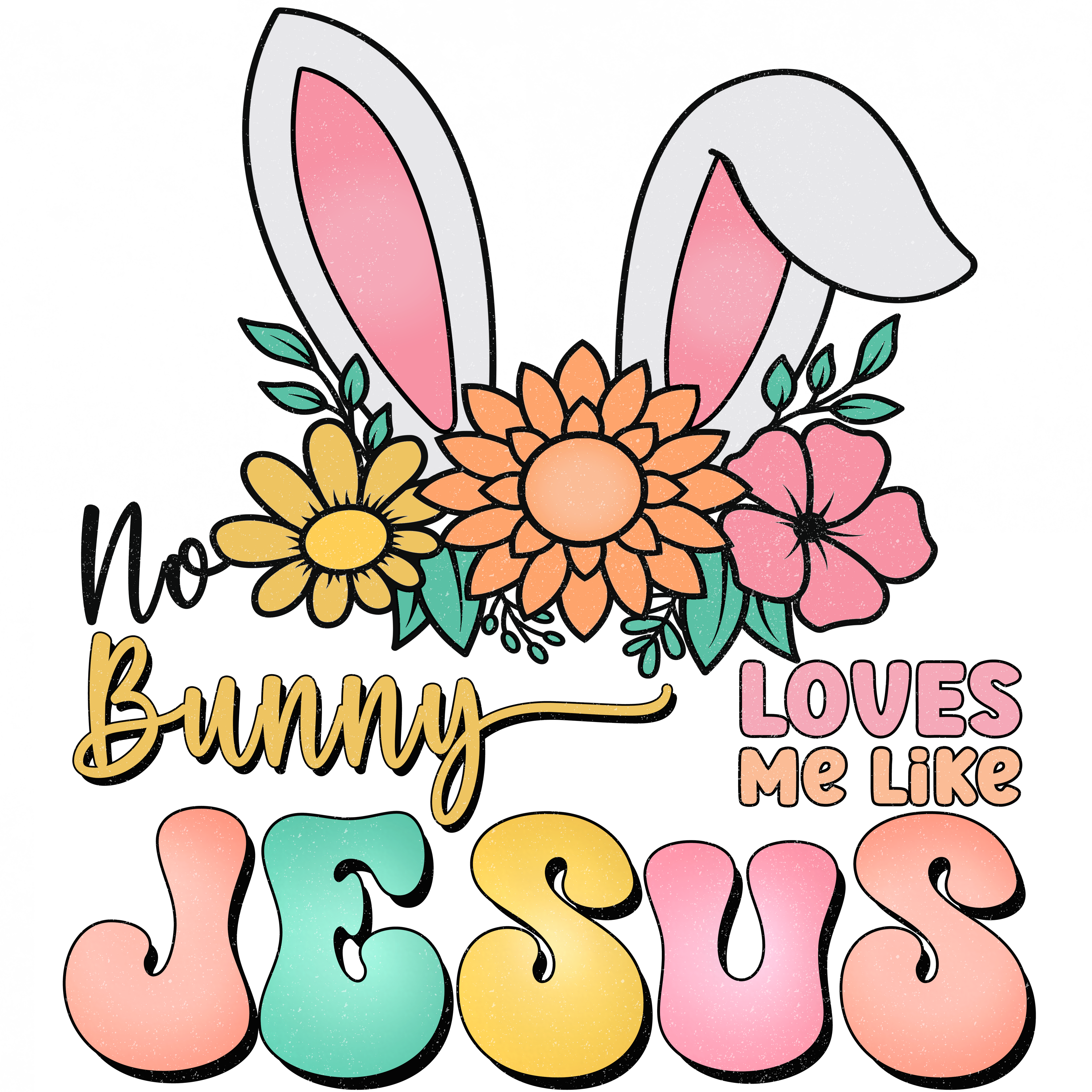 Easter 74 - No Bunny Loves Me Like Jesus