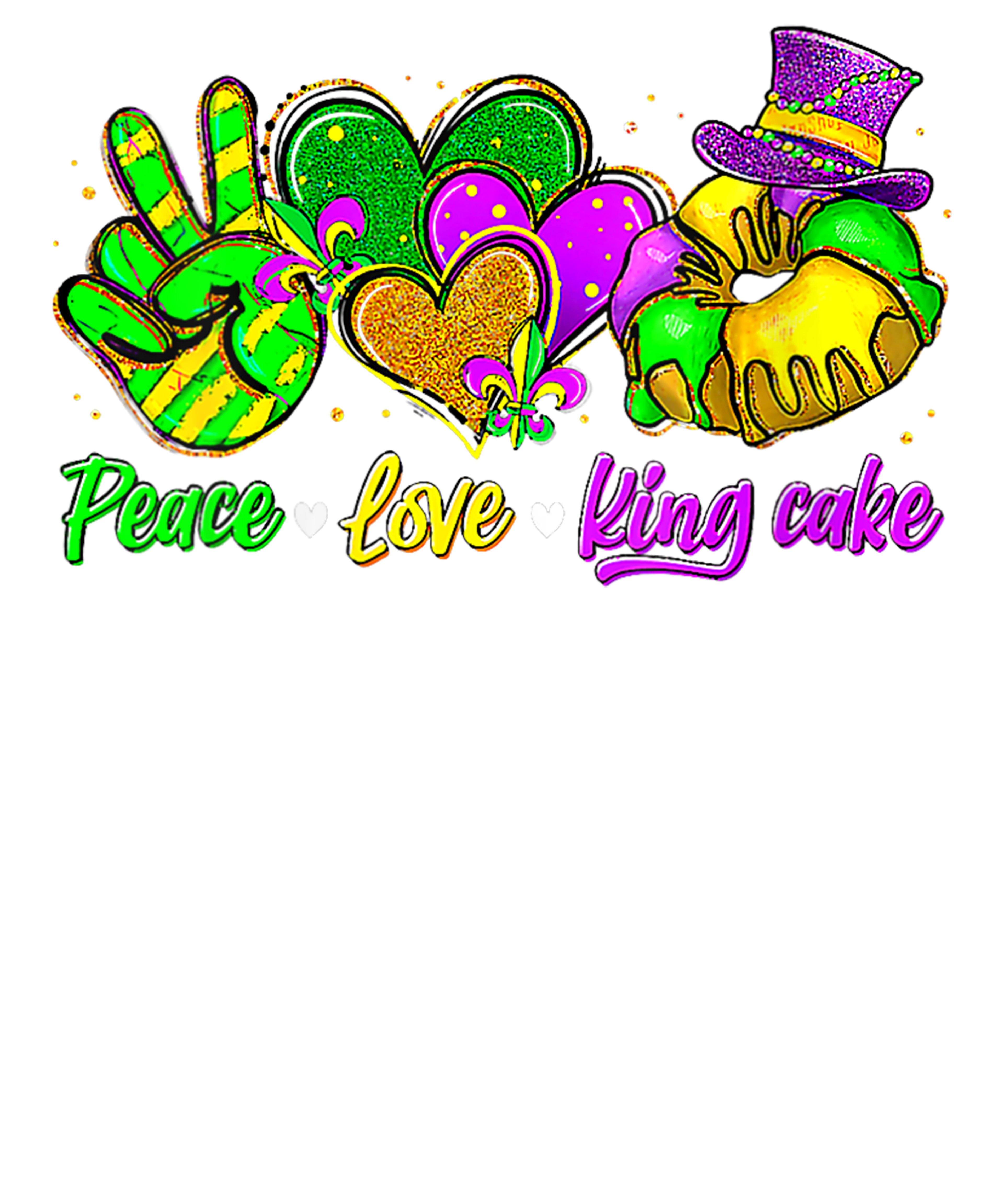 Mardi Gras 990 - Peace Love King Cake Funny Mardi Gras Party Carnival S