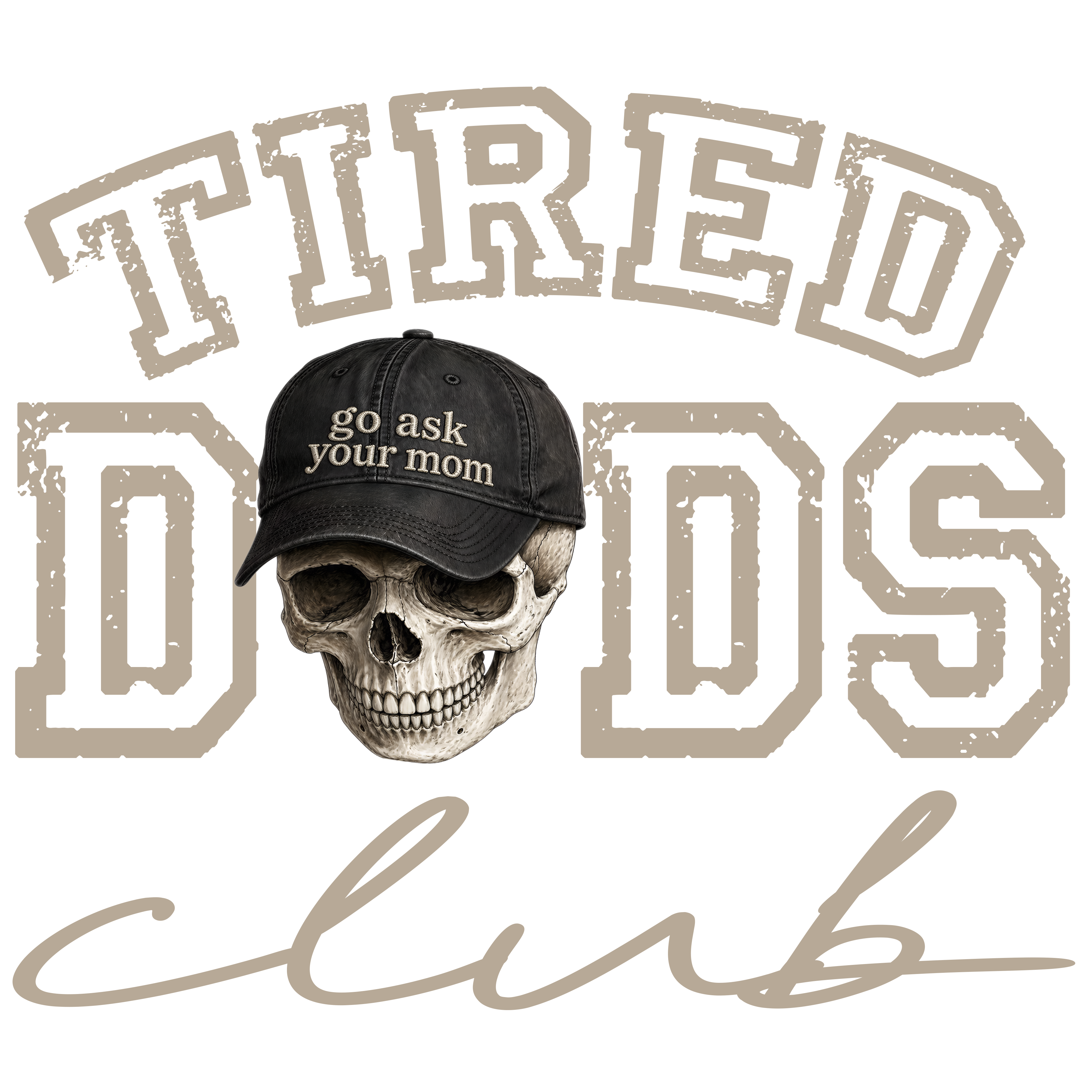 Randomness 1668 - Tired Dads Club Tan