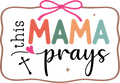Christian 659 - This Mama Prays