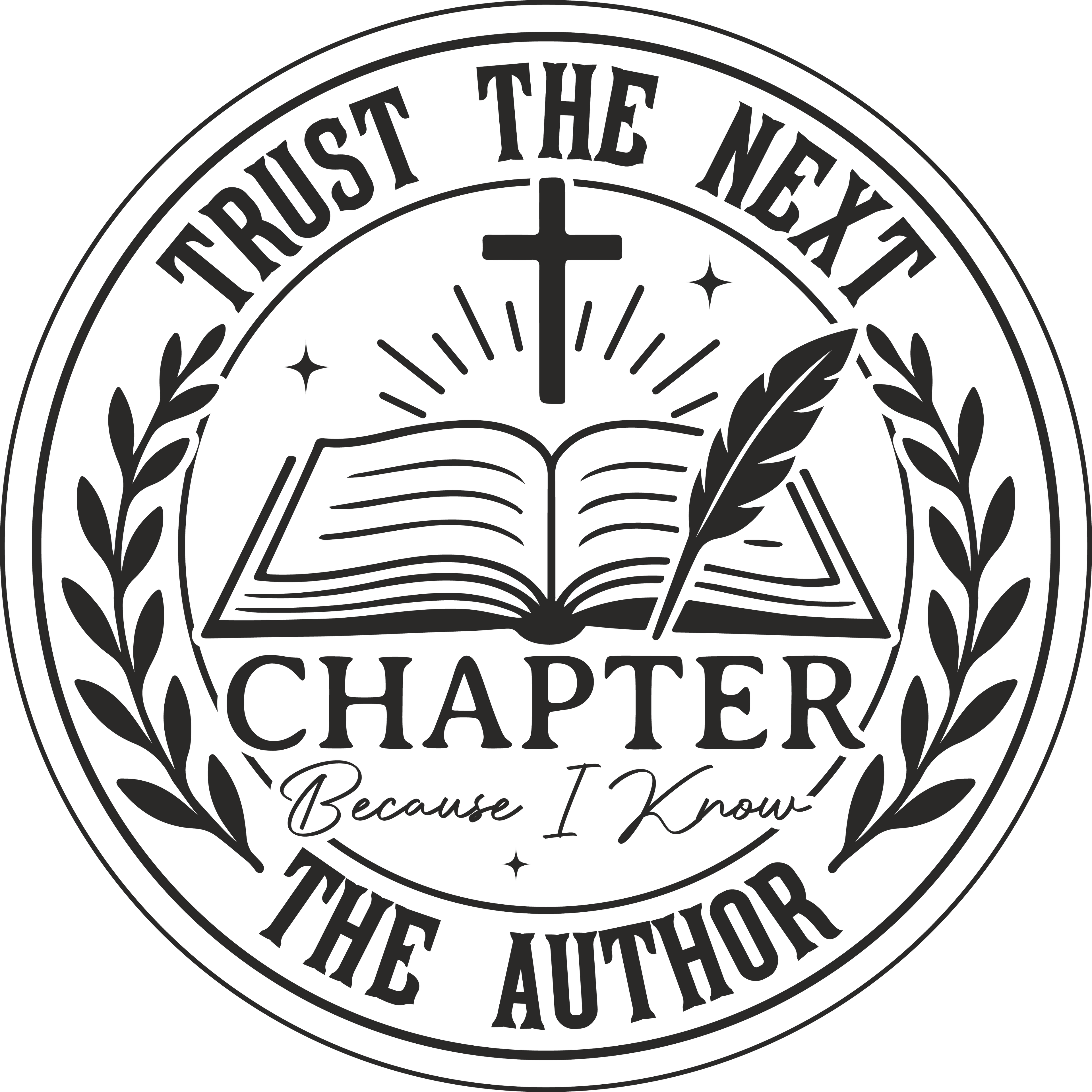 Christian 675 - Trust The Next Chapter Because I Know The Author