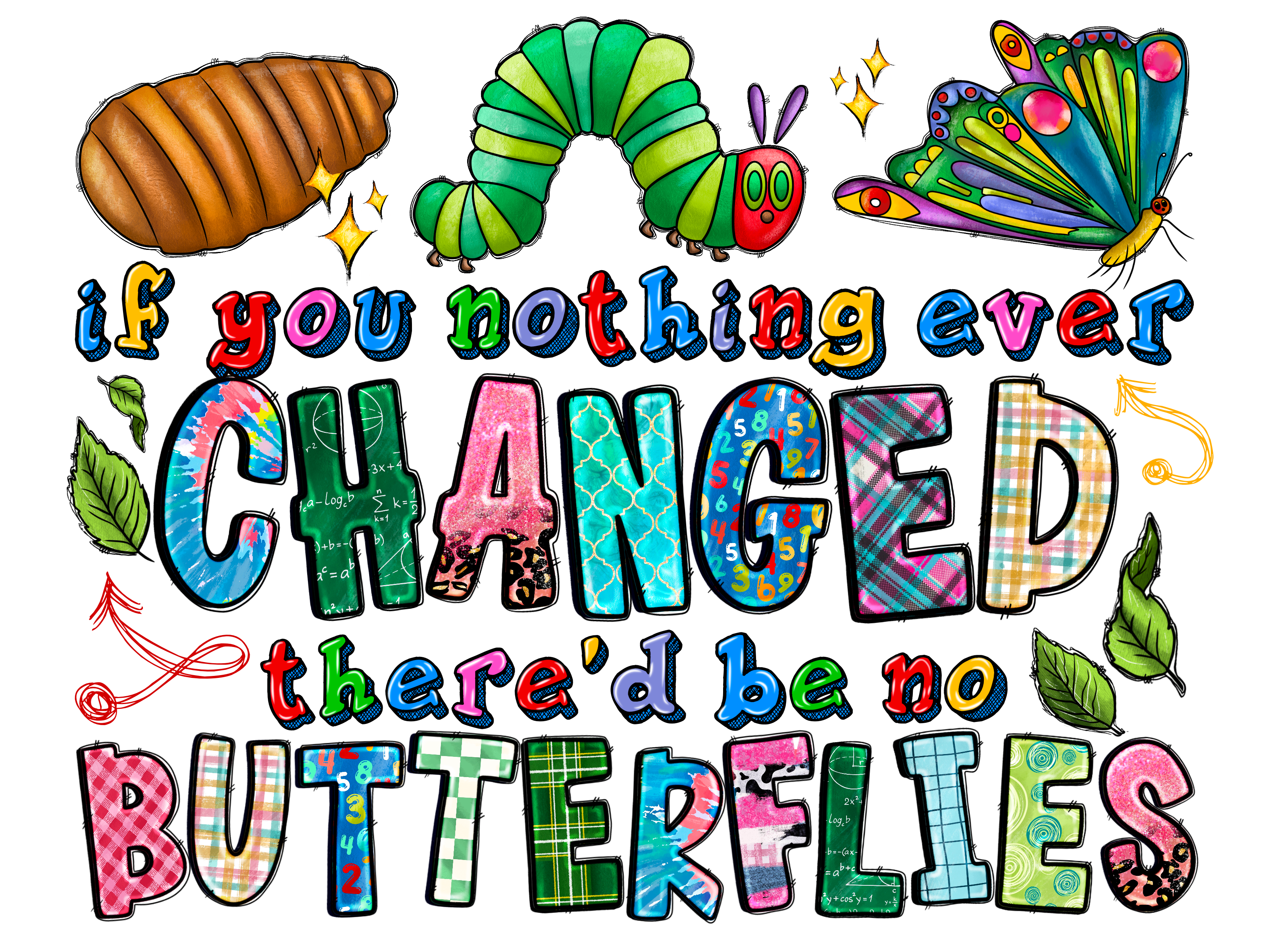 Teacher 348 - Ifyounothingeverchangedtheredbenobutterflies