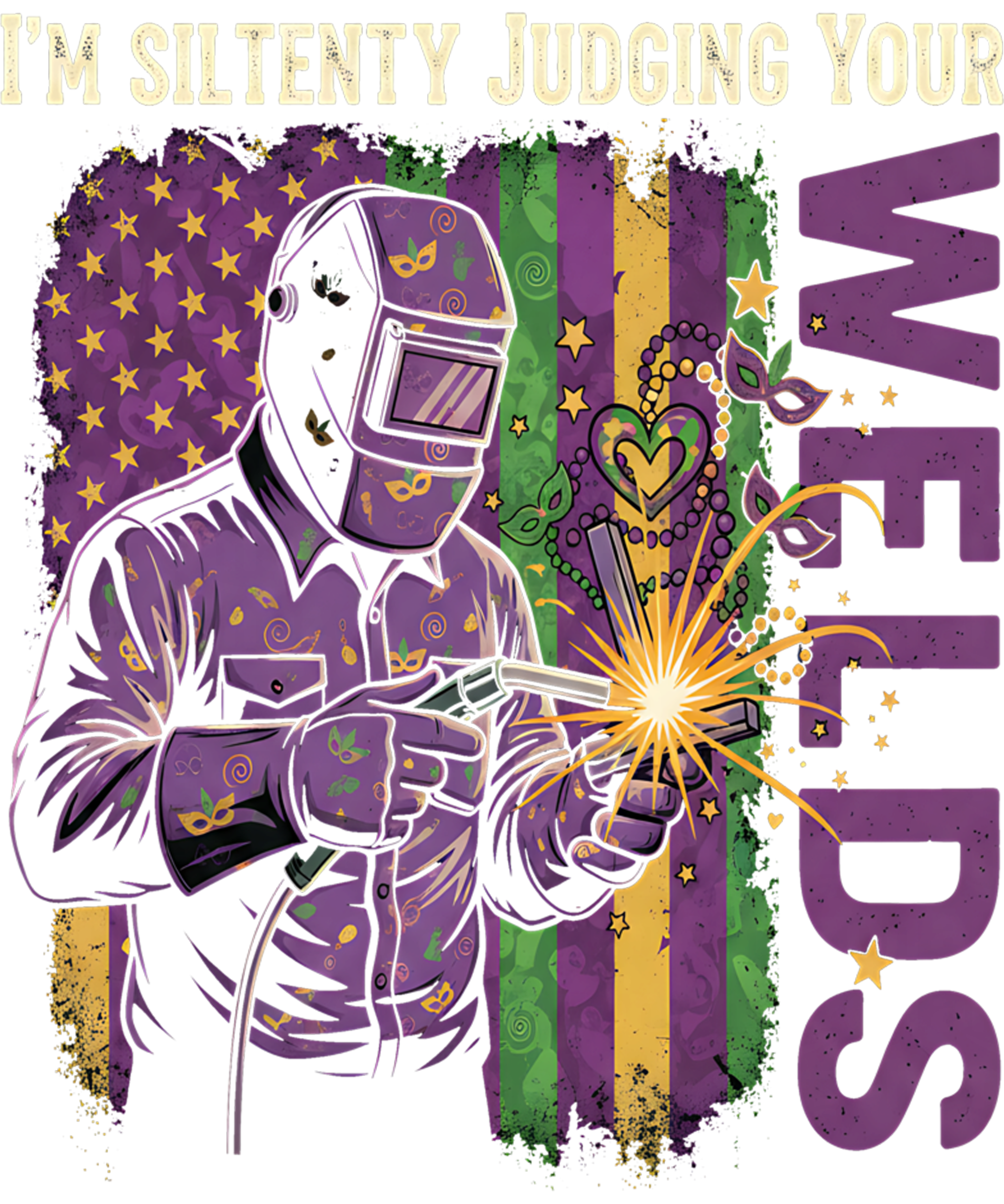 Mardi Gras 493 - I’M Silently Judging You Funny Mardi Gras Welder Welding Sweatshirt