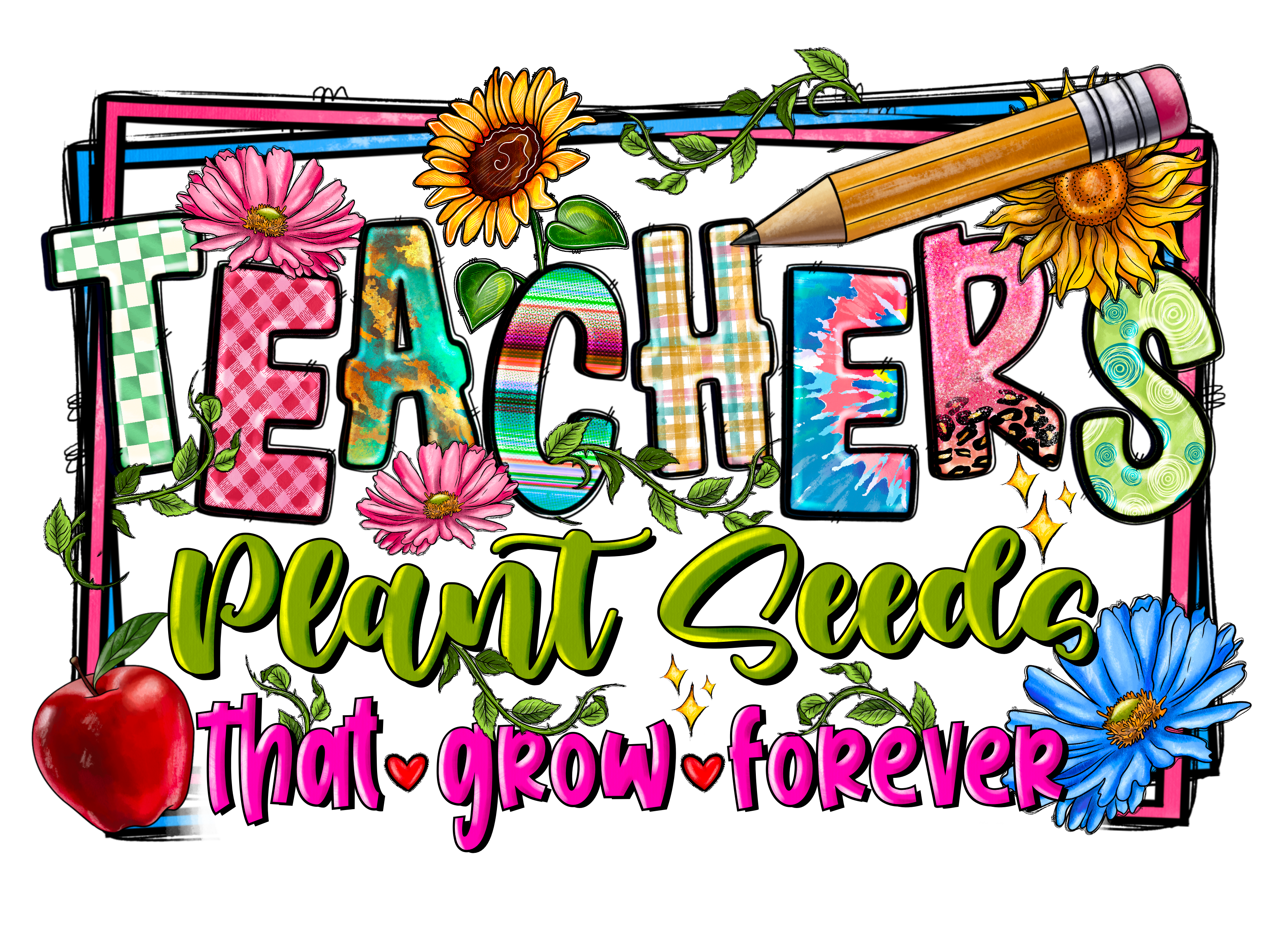 Teacher 737 - Teachersplantseedsthatgrowforever