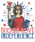 4th of July 422 - Or 02062025 Vtn Bitches Love Independence Funny 4th Of July