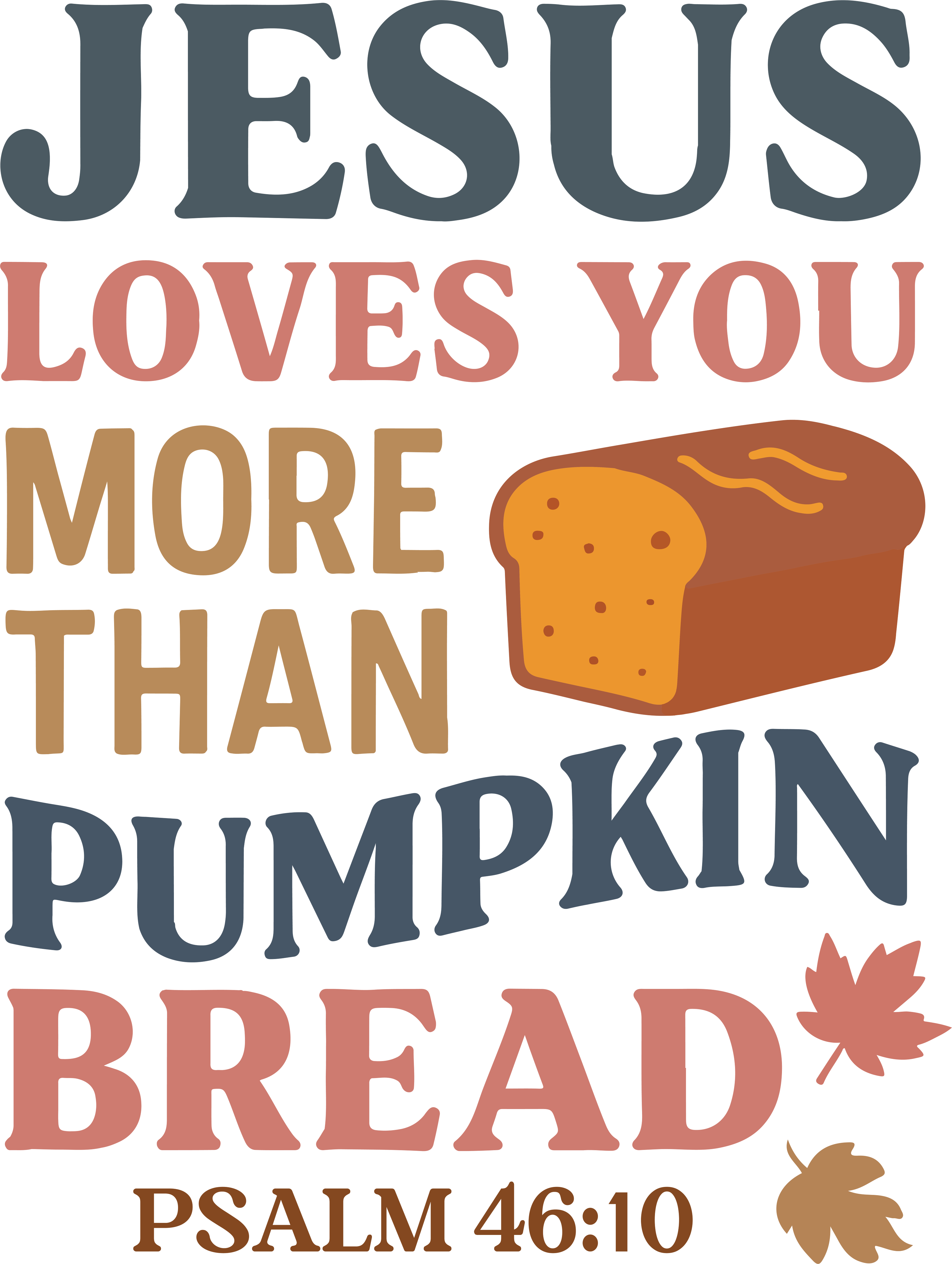 Christian 396 - Jesus Loves You More Than Pumpkin Bread
