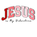 Valentine's Day 62 - Jesus Is My Valentine