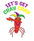 Mardi Gras 524 - Lets Get Cray Cray Dabbing Crawfish Mardi Gras Fat Tuesday
